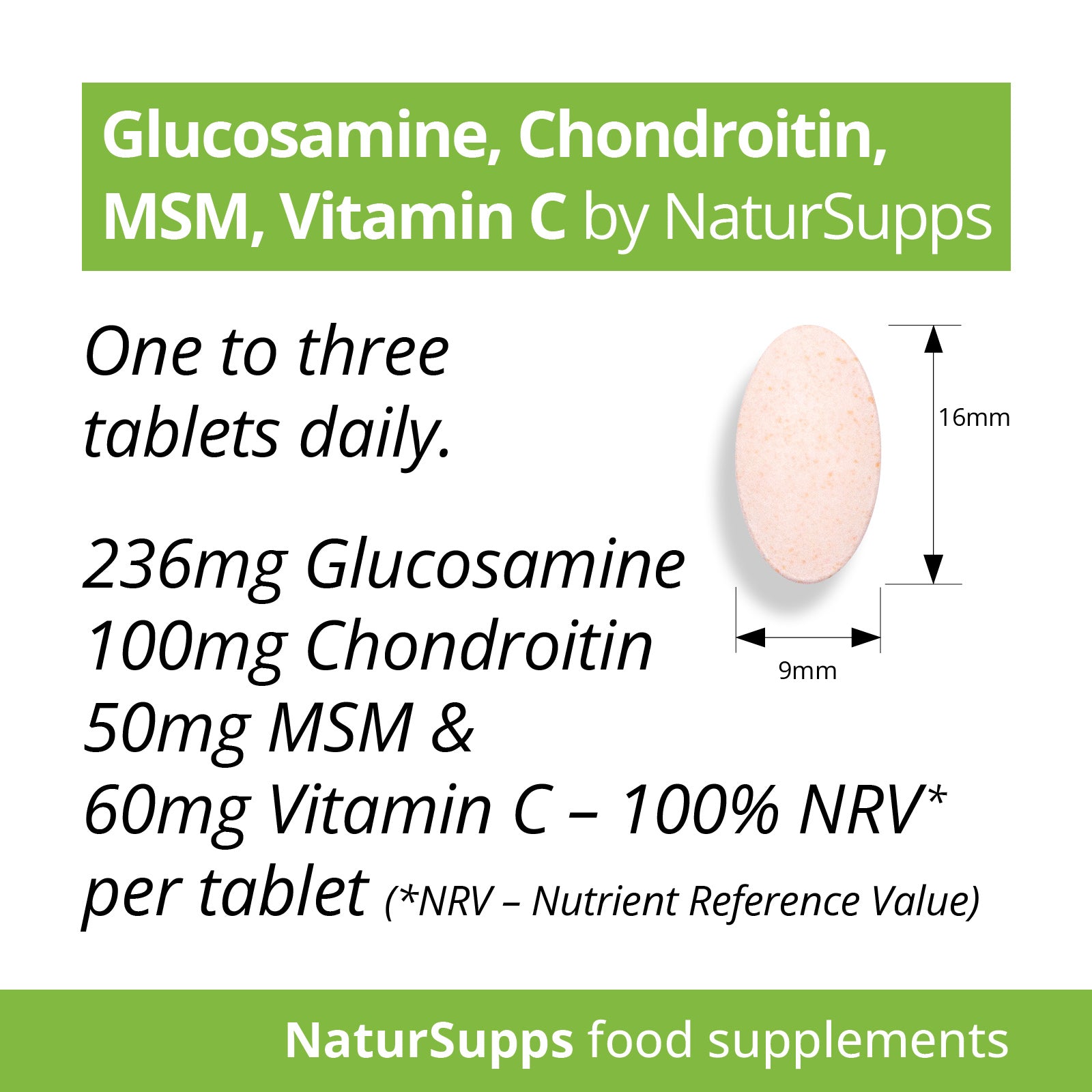 Glucosamine 400mg, Chondroitin 100mg,  MSM 50mg and Vitamin C 60mg tablets